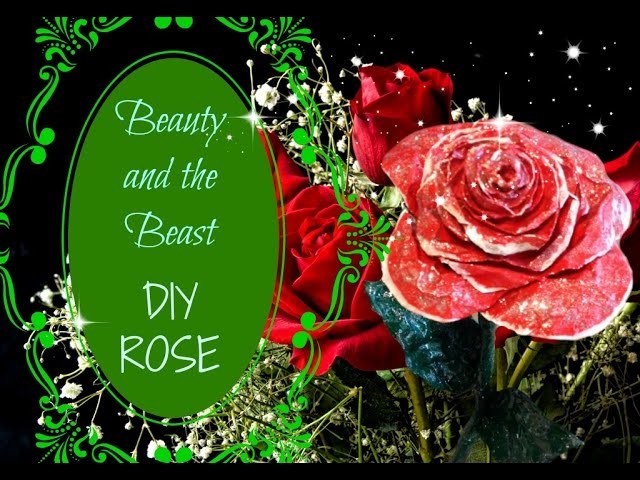 DIY Beauty and the Beast Rose