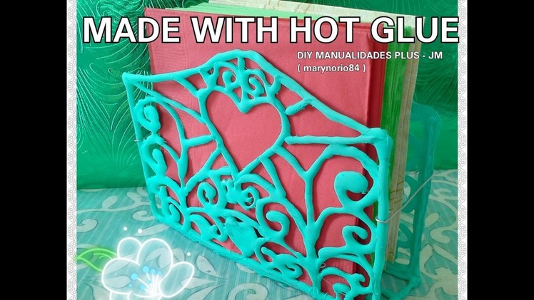 DIY hot glue napkins holder♥DIY servilletero de silicona caliente
