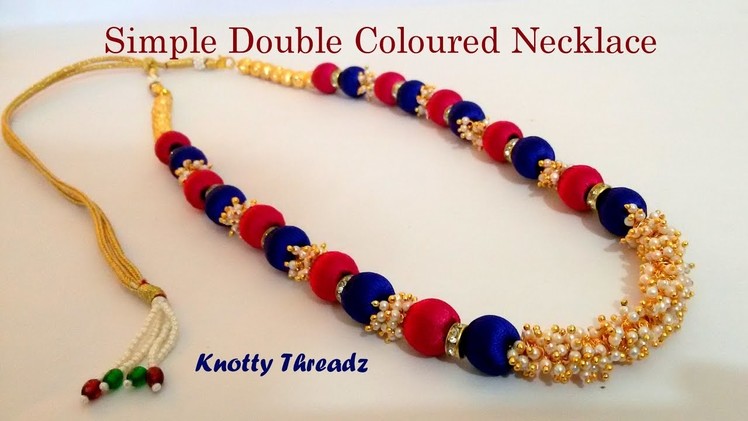 |DIY| How to make a Simple Double Coloured Silk Thread Necklace at Home | Tutorial