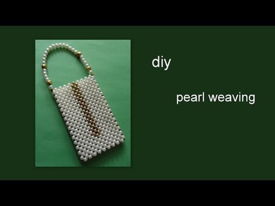 Diy pearl weaving