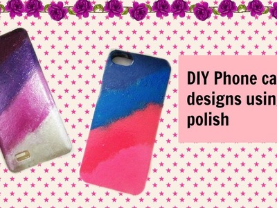 DIY phone case design-How to make old silicon phone case to new one using nail polish