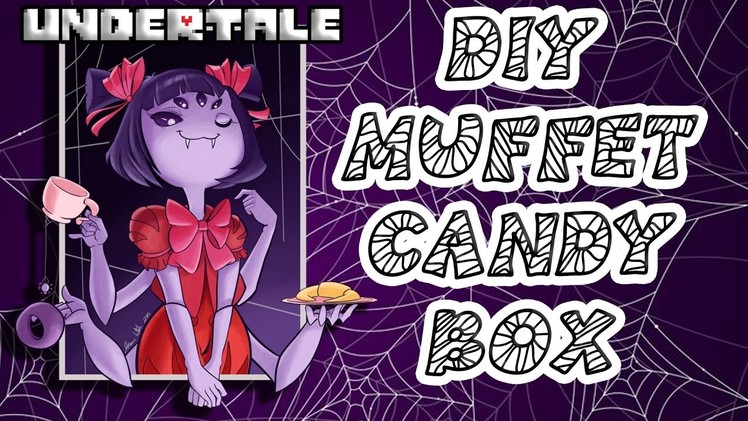 DIY Undertale Muffet Candy Box!