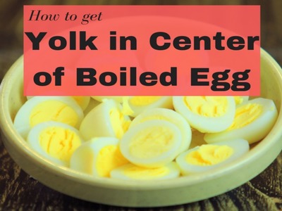 How to keep yolk in center of boiled egg | Kitchen hacks | Yummy+