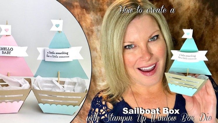 How to make a Sailboat Treat Box with the Stampin Up Window Box Die