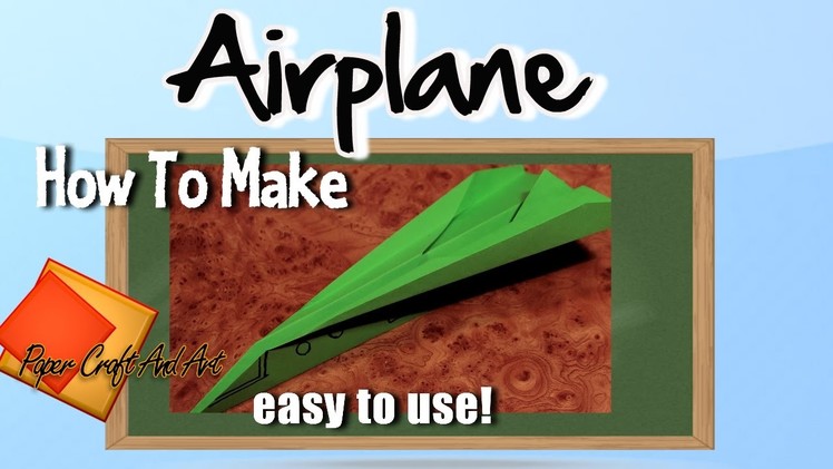 How to make airplane . Origami