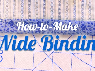 How to Make and Attach Wide Chunky Binding for Quilts with Carrie Nelson of Moda Fabric