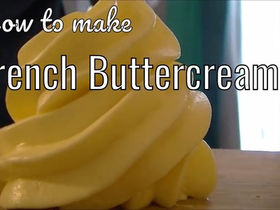 How to make French Buttercream (super rich buttercream frosting)