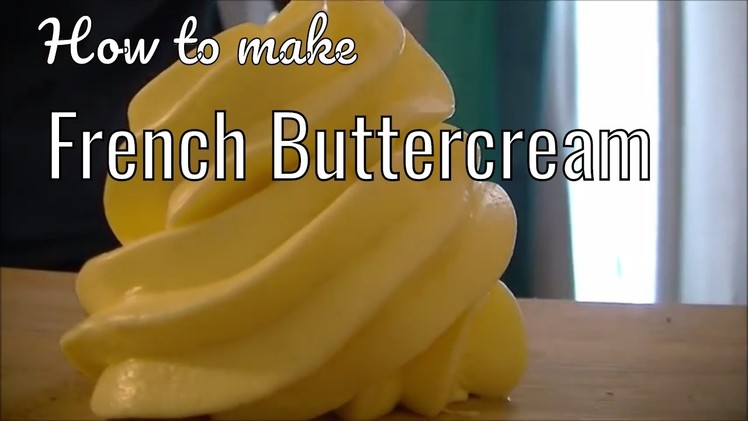 How to make French Buttercream (super rich buttercream frosting)
