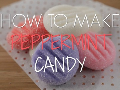 How to Make Peppermint Candy