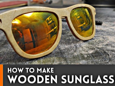 How to make wooden sunglasses. Woodworking Project