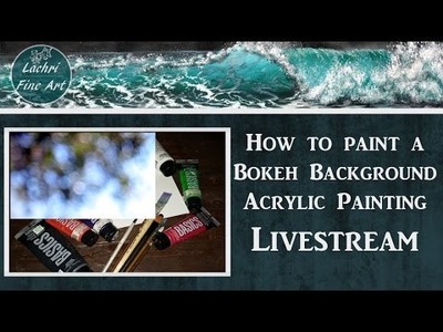 How to paint a Bokeh Background in Acrylics (no airbrush) - Glazing w. Lachri