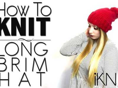 KNITTING TUTORIAL - LONG BRIM HAT