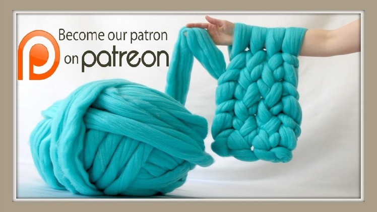 Truly Majestic Arm Knitting - On Patreon
