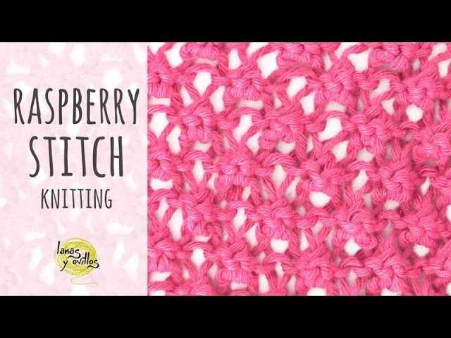 Tutorial Knitting Raspberry Stitch