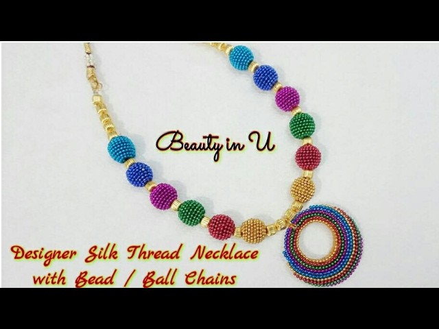 Designer Silk Thread Necklace | Making of Designer Necklace using Bead. Ball chain | Tutorial