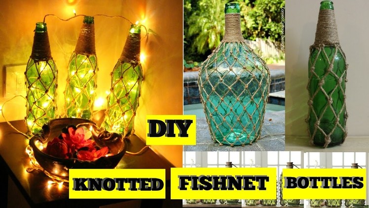 DIY Knotted Fishnet Bottles | Home Decor
