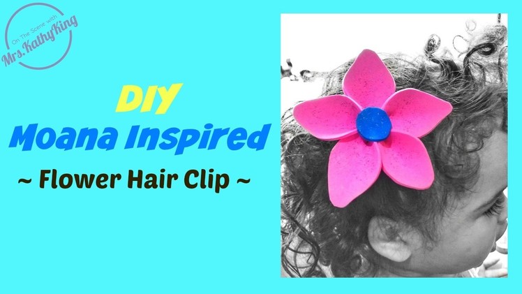 DIY Moana Inspired Plumeria Flower Hair Clip - Video Tutorial