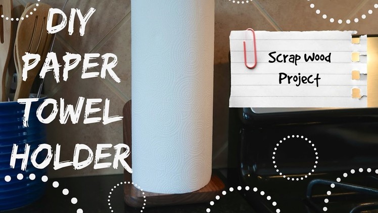 DIY PAPER TOWEL HOLDER, BUDGET HOME DECOR