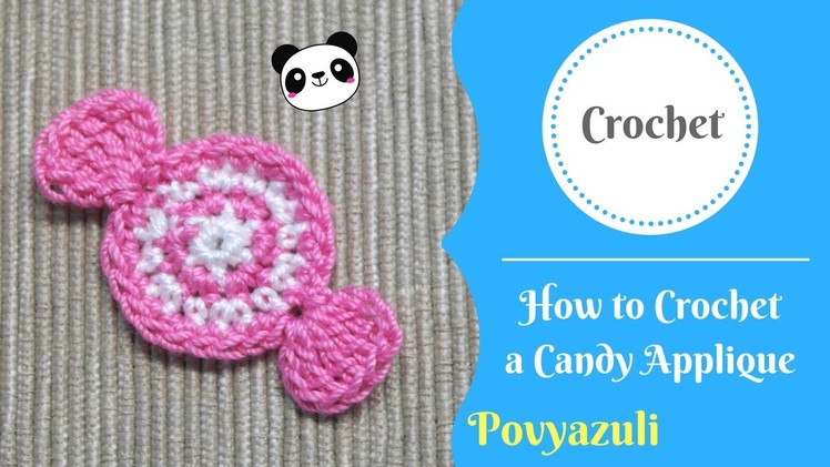 How to Crochet a Candy Applique ????