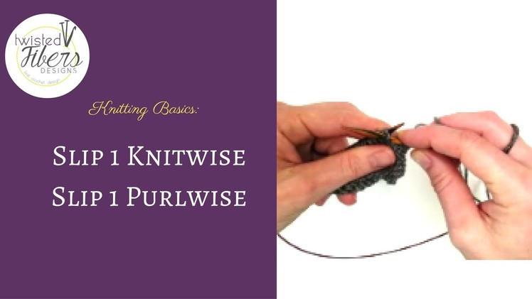 How to Sl1-Slip 1 Purlwise -Slip 1 Knitwise in Knitting