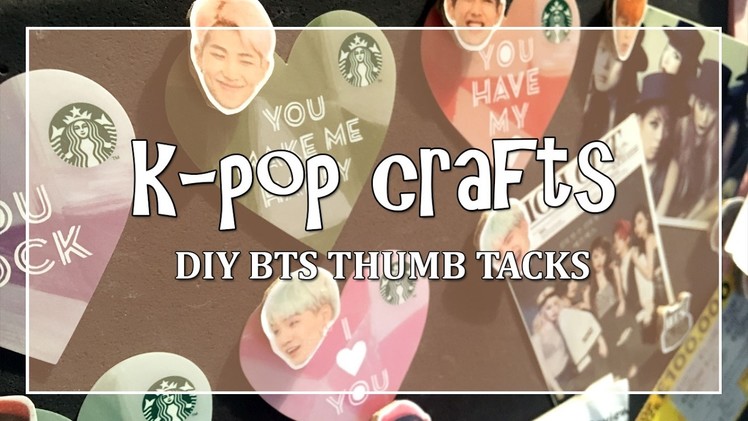 K-POP CRAFTS ♥ DIY BTS Push Pins.Thumb Tacks