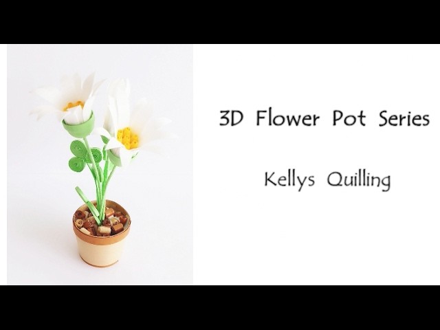 3D Quilling Flower Pot Series   Quilling Flower Pot 10
