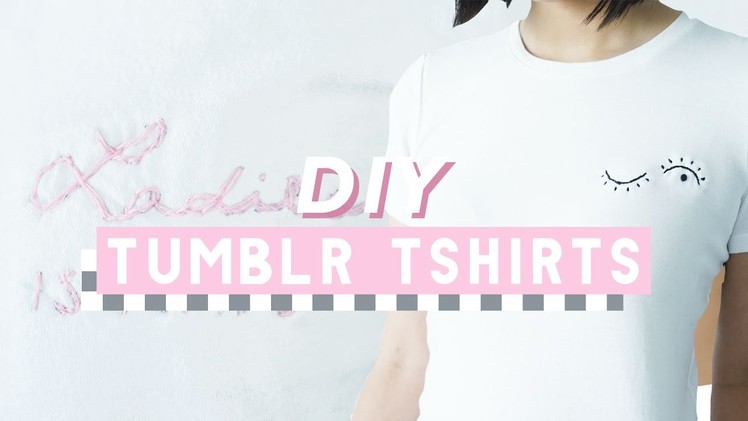 ✂ DIY Tumblr Embroidered T-Shirts