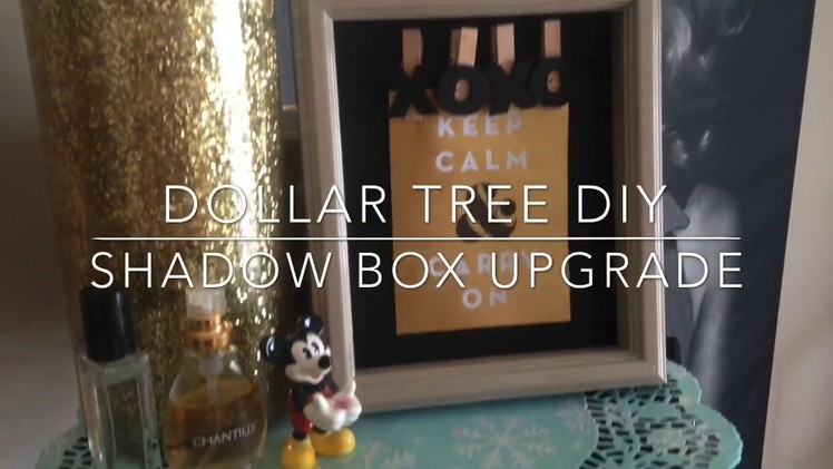 DOLLAR TREE DIY | SHADOW BOX UPGRADE 2017