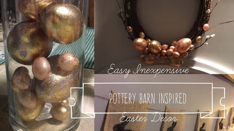 Easy Inexpensive DIY Pottery Barn inspired Easter Decor **Collaboration** March 4, 2017