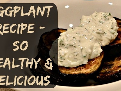 ???? Eggplant Recipe Easy, Healthy, Tasty - Vegan & Vegetarian Eggplant Recipe