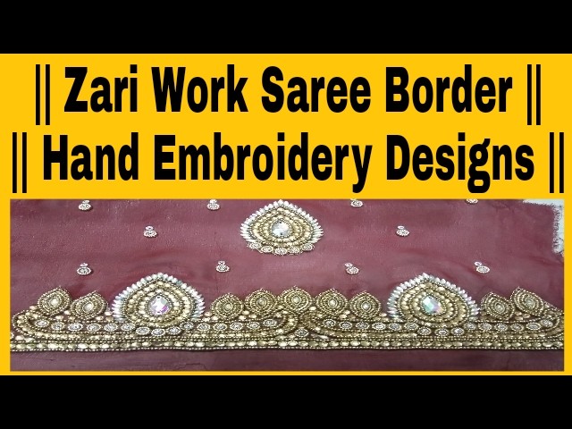 || Zari Work || Saree Border || Hand Embroidery Designs ||