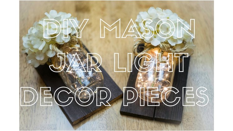 DIY Mason Jar Light Decor Pieces