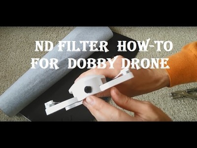 DIY ND Filter Mod for Dobby Drone