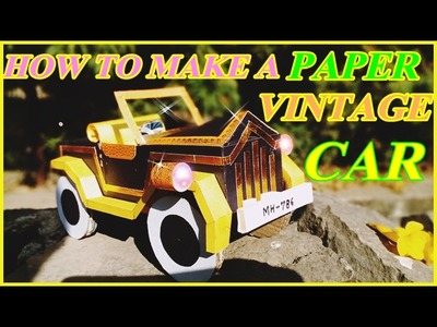 How to Make A Paper toy|| car|| likeVintage  car|| diy || art|| project ||at home