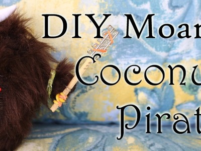 DIY Kakamura Coconut Pirate || Moana Crafts || Delusional Dreams