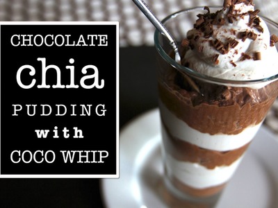 Chocolate Chia Pudding with Coco Whip  |  Fresh P