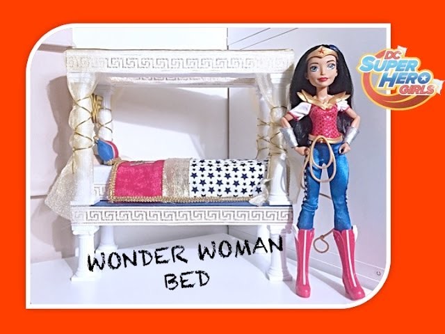 DC SUPERHERO GIRLS WONDER WOMAN DOLL BED TUTORIAL