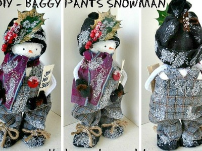 Diy - NO SEW-  baggy pants  FROSTY SNOWMAN christmas figure decoration, RECYCLE project.
