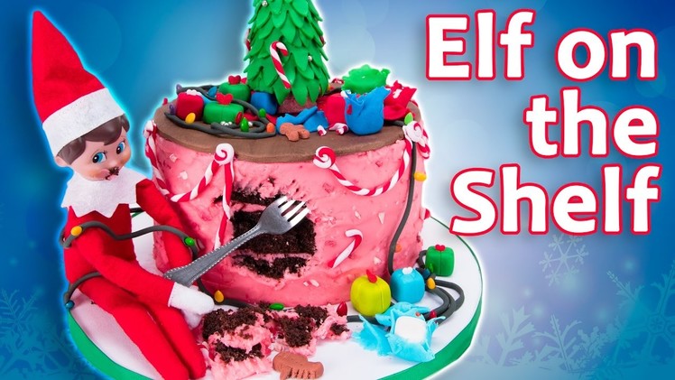 ELF ON THE SHELF CAKE - Elf Destroys Cake! from Cookies Cupcakes and Cardio