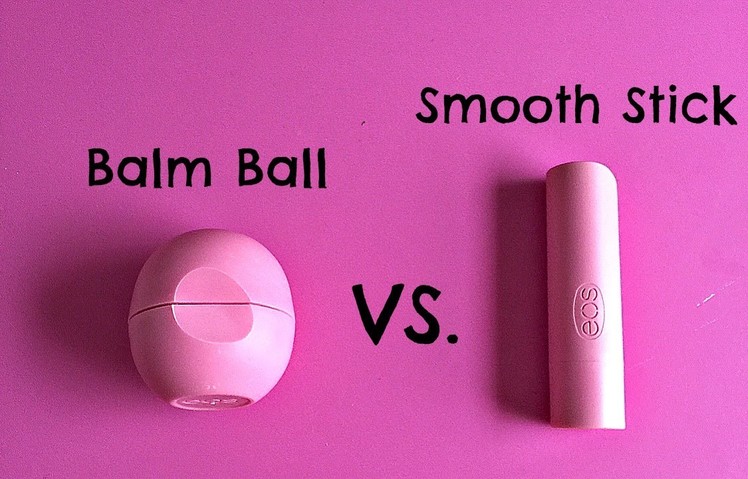 EOS: Balm Ball vs. Smooth Stick