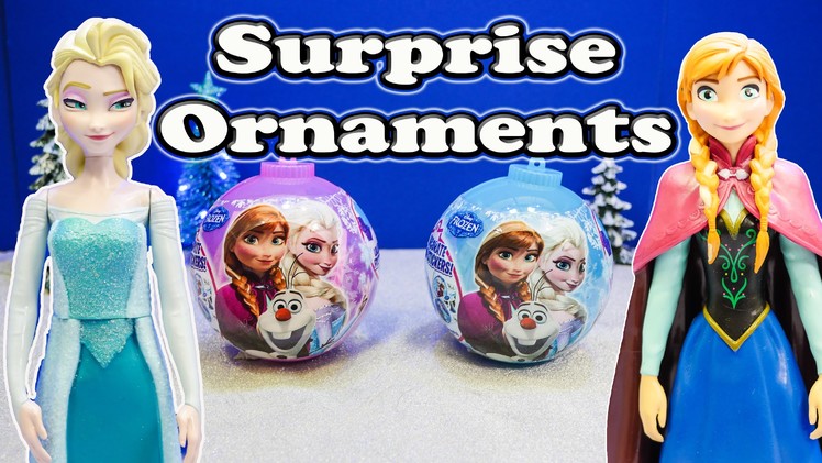 FROZEN Disney Queen Elsa & Princess Anna Surprise Ornaments Toys Video