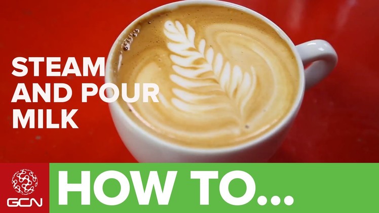 How To Make A Great Cappuccino - Steam And Pour Milk For Coffee
