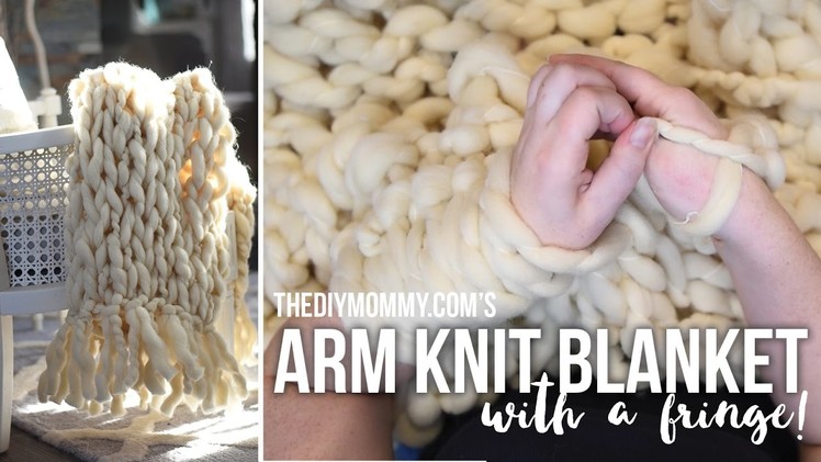 How to Make an Arm Knit Blanket with a Fringe