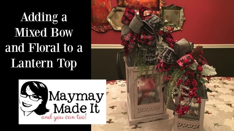 Lantern Topper with Mixed Ribbon Bow Tutorial