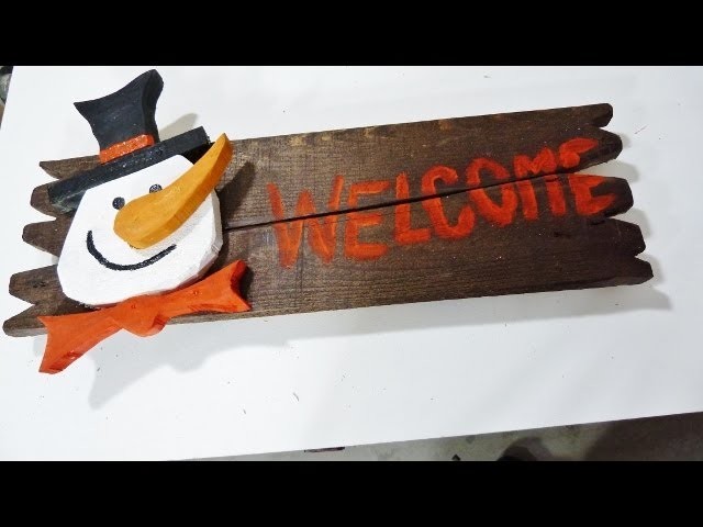 Make a rustic  snowman  holiday sign