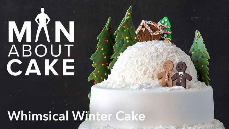 (man about) Whimsical Winter Cake | Man About Cake