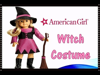 My AMERICAN GIRL Doll ~ Witch Costume ~ Opening & Review