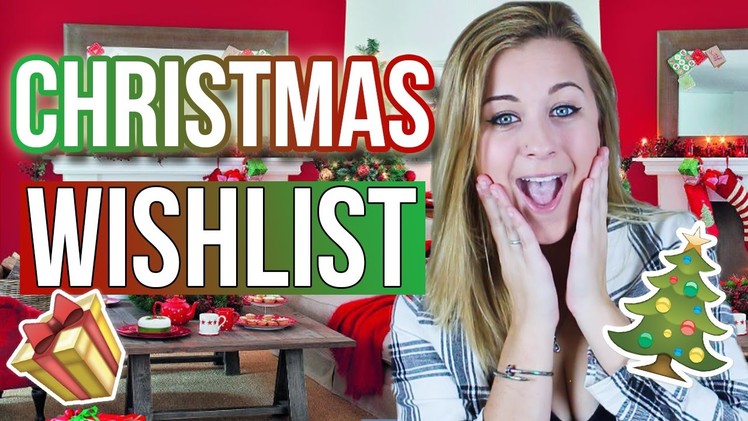 MY CHRISTMAS WISHLIST 2015! | What To Ask For!