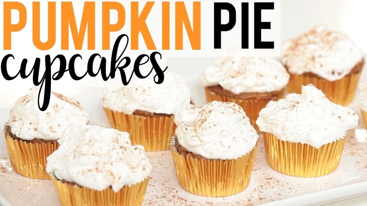 PUMPKIN PIE CUPCAKES | Baking with Meghan