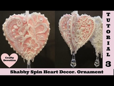 Spin Heart 3 Tutorial, Christmas Ornament, Decor, Shabby Chic Tutorial by Crafty Devotion